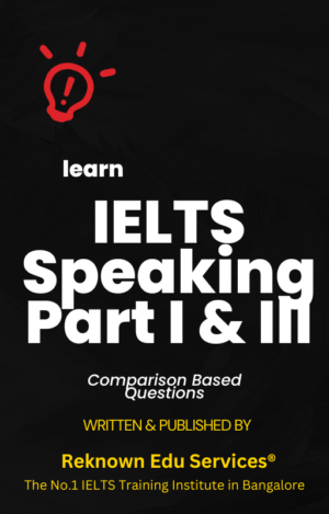 IELTS Speaking Part I & III Comparative Based Questions
